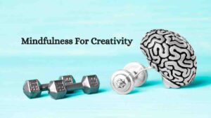 Mindfulness Exercises for Creativity